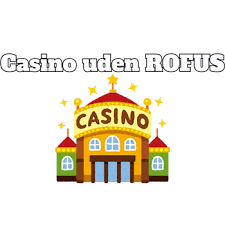 Bedste Casinoer Uden Om Rofus - Find Dit Perfekte Spil Bedste Casinoer Uden Om Rofus - Find Dit Perfekte Spil