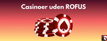 Casino Uden Casinoer Uden ROFUS En Guide til Spil på Dine Vilkår